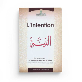 L'Intention- Abdullah Ibn 'Abdul 'Aziz Al Jibrine - Edition Assia