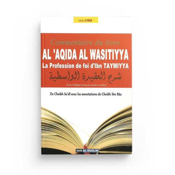 Commentaire du livre Al 'Aqida Al Wasitiyya- Ibn Taymiyya explication Cheikh Sa'di - Edition Dar Al Muslim