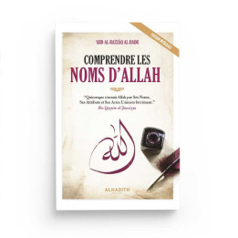 Comprendre les Noms d'ALLAH  - Edition Al Hadith