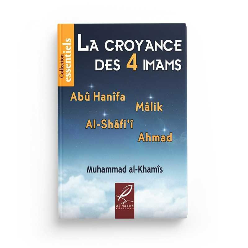La Croyance des 4 Imams-Muhammad Al Khumayyis  - Edition Al Hadith