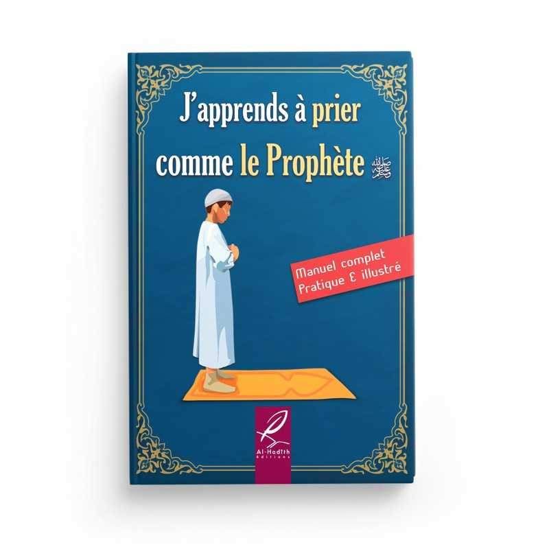 J'apprends à prier comme le Prophète - Edition Al Hadith