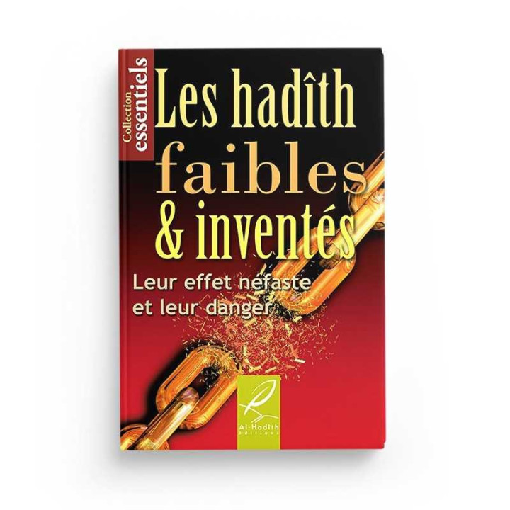 Les Hadith Faibles & Inventés - Leur Effet Néfaste Et Leur Danger