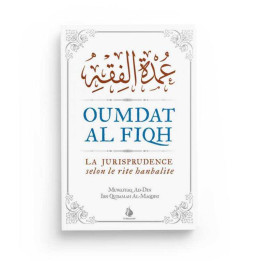 Oumdat Al Fiqh - La jurisprudence selon le rite hanbalite - Ibn Qudamah Al-Maqdisi - Al Bayyinah