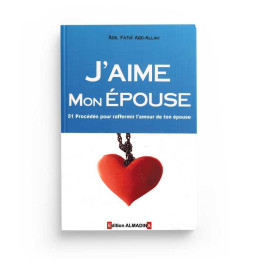 J'aime mon épouse- Adil Fathi Abd-Allah- Edition Al Madina