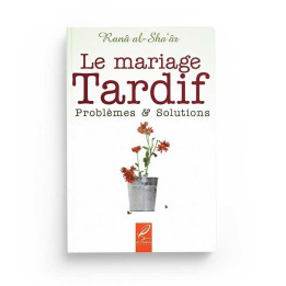Le mariage tardif, Problèmes & Solutions