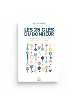 Les 25 clés du bonheur -...
