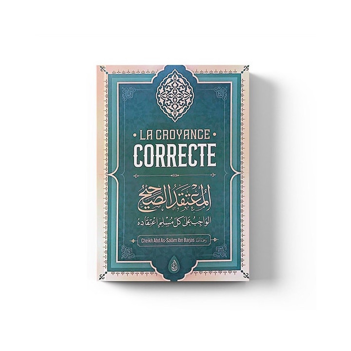 La croyance correcte - Éditions Ibn Badis