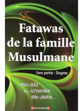 FATAWAS DE LA FAMILLE MUSULMANE 1ER PARTIE DOGME