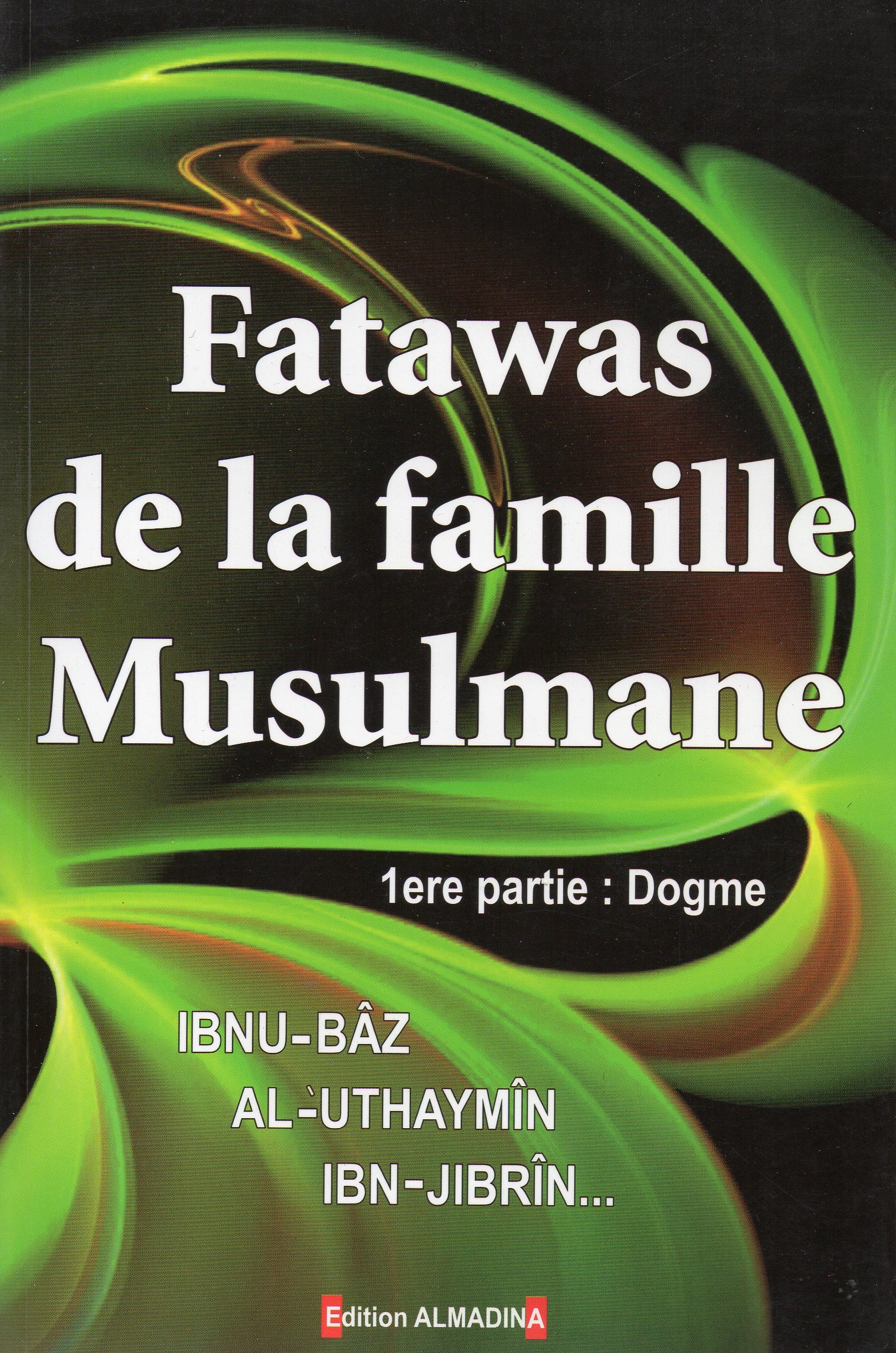 FATAWAS DE LA FAMILLE MUSULMANE 1ER PARTIE DOGME