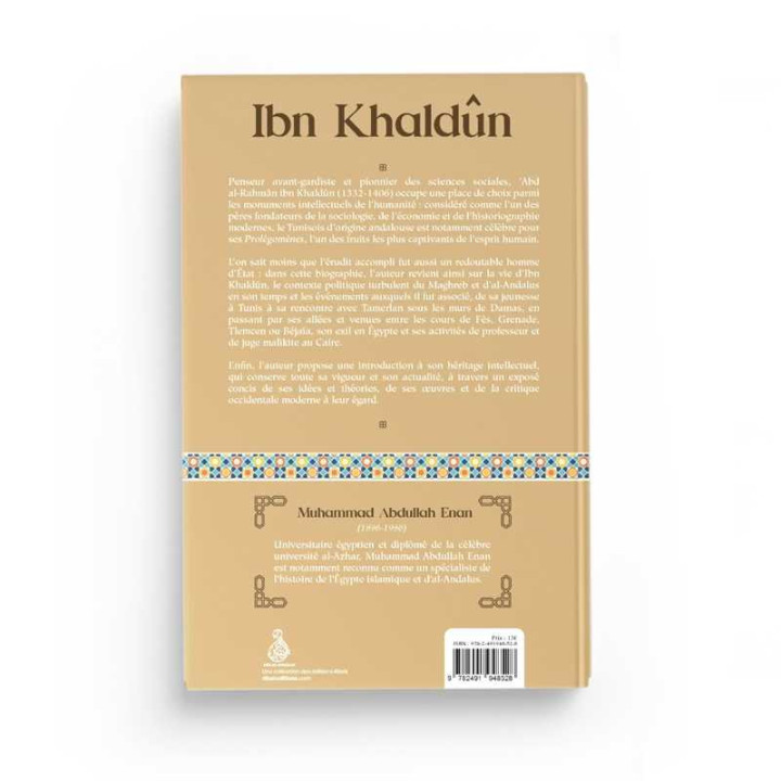 Ibn Khaldûn – Sa vie, son œuvre, sa pensée - Muhammad Abdullah Enan - Editions Dâr Al Andalus