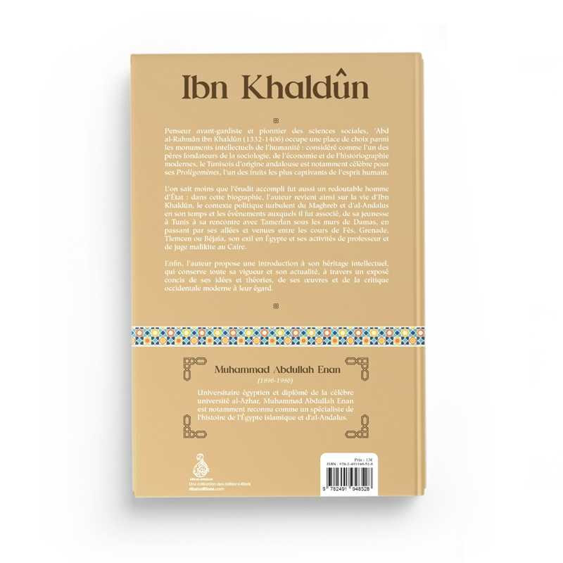 Ibn Khaldûn – Sa vie, son œuvre, sa pensée - Muhammad Abdullah Enan - Editions Dâr Al Andalus
