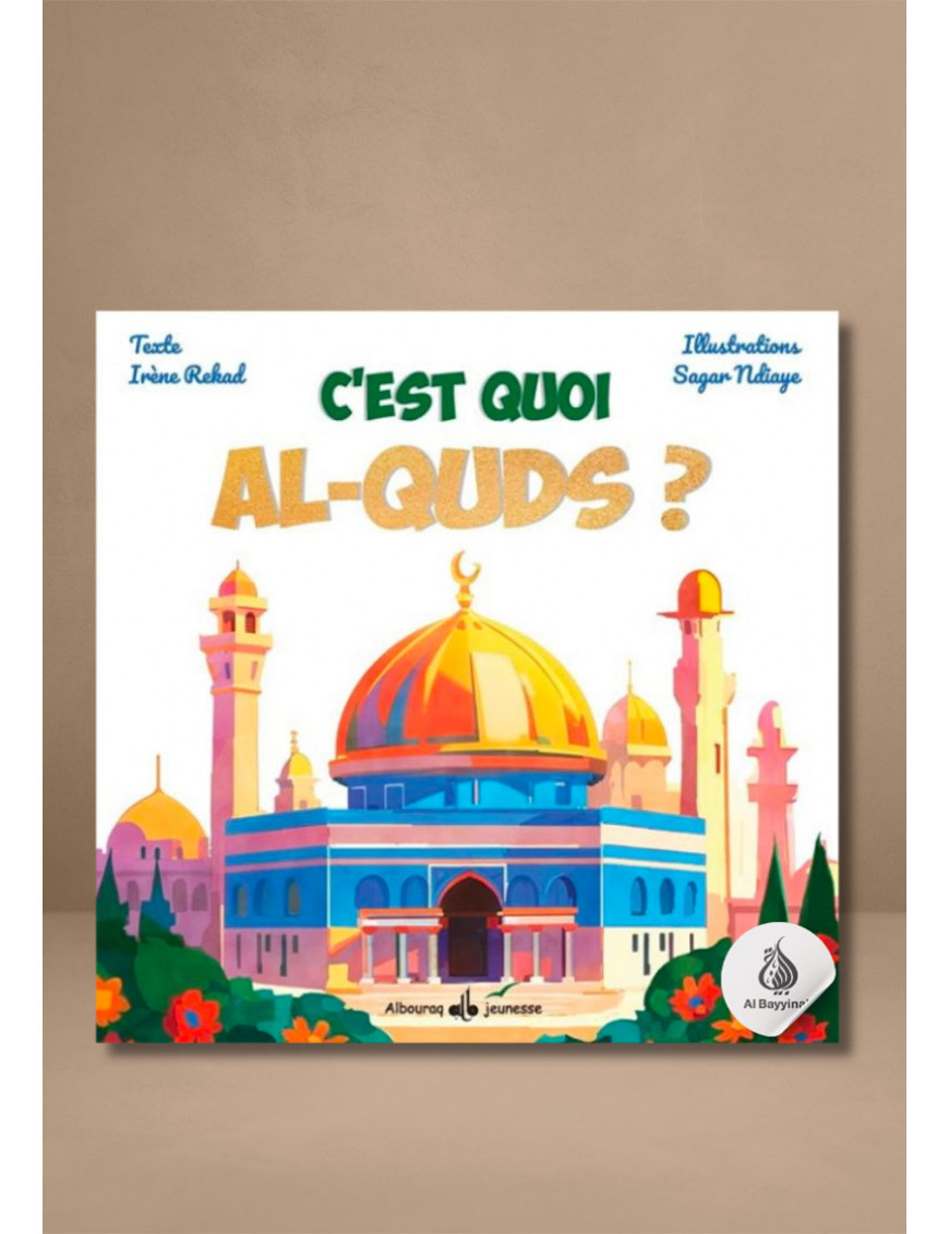 C'est quoi Al-Quds ? Irène Rekad - Bouraq Jeunesse