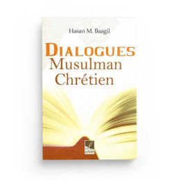 Dialogues Musulman Chrétien - Edition Al Hadith