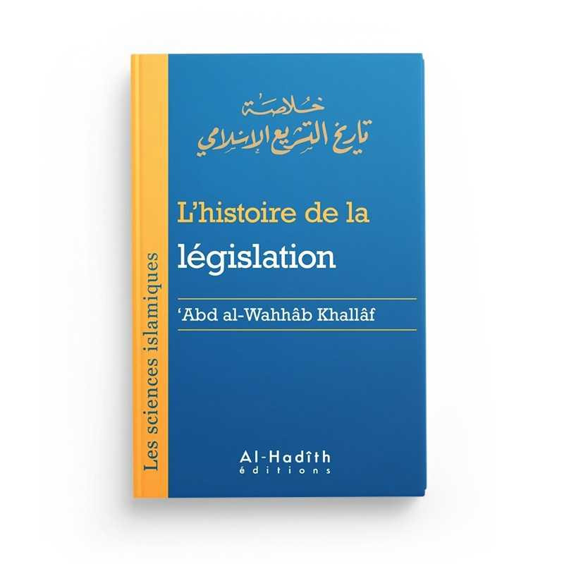 L'histoire de la législation - Editions Al Hadith