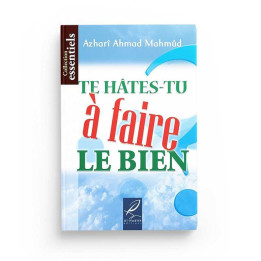 Te hâtes-tu à faire le bien?