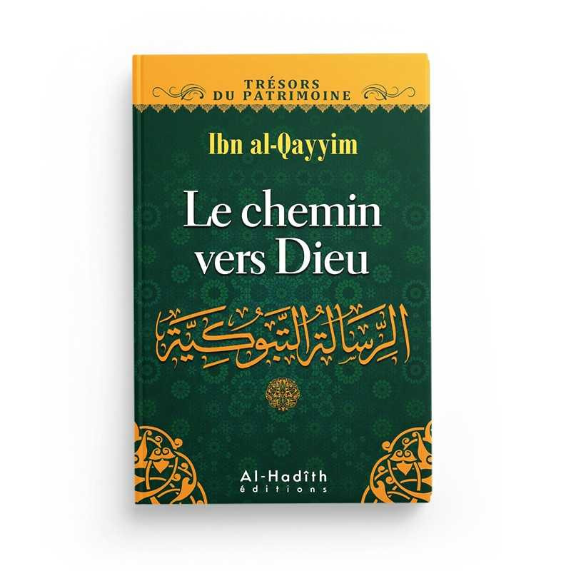 Le chemin vers Dieu- IBN AL QAYYIM- Edition Al Hadith