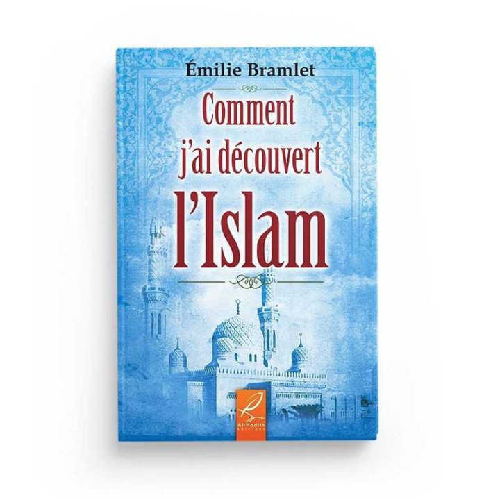 Comment j'ai découvert l'Islam