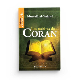 Les mérites du coran- Mustafâ al-'Adawî- Edition Al Hadith