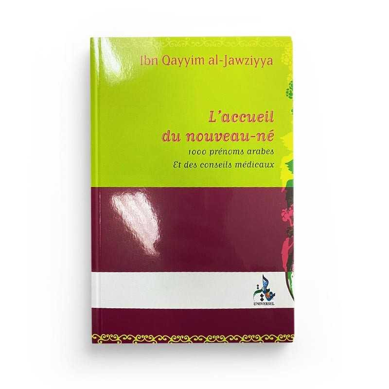 L'accueil du Nouveau Né: 1000 Prénoms Arabes et des Conseils Médicaux