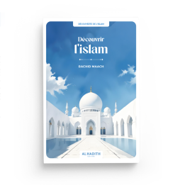 Découvrir l’islam - Rachid Maach - Editions Al hadith