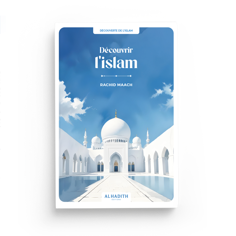 Découvrir l’islam - Rachid Maach - Editions Al hadith