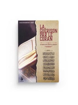 La guérison par le Coran,...