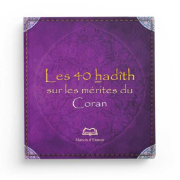 Les 40 Hadith sur les mérites du Coran - Edition Ennour
