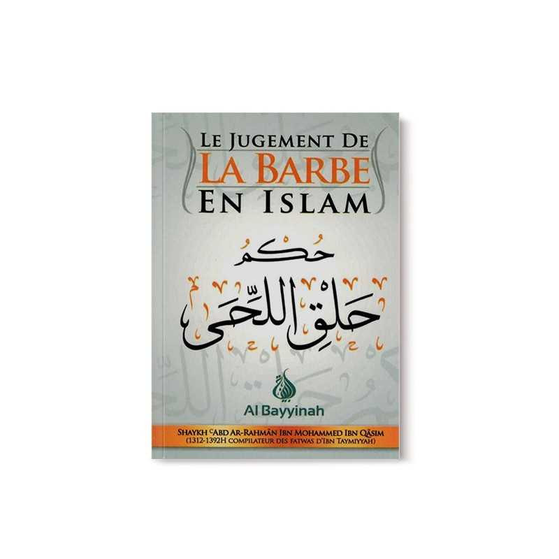 LE JUGEMENT DE LA BARBE EN ISLAM- Abd Ar Rahman Ibn Qassim - Edition Al Bayyinah