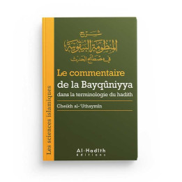 Le commentaire de la Bayquniyya - Al Uthaymin - Edition Al Hadith