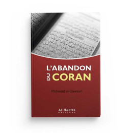 L'abandon du Coran - Mahmud Al-Dawsari -  Edition Al Hadith