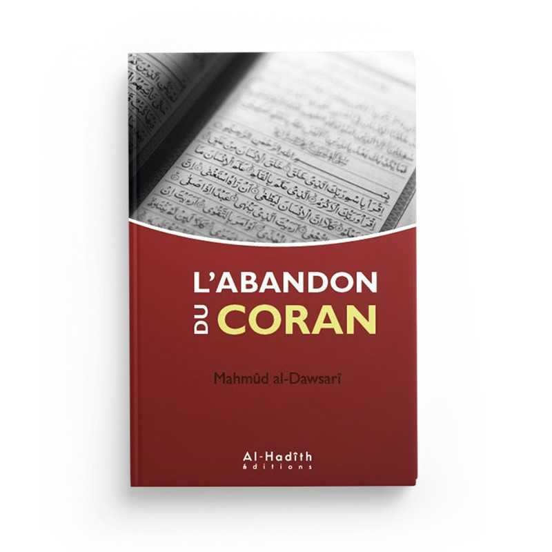 L'abandon du Coran - Mahmud Al-Dawsari -  Edition Al Hadith
