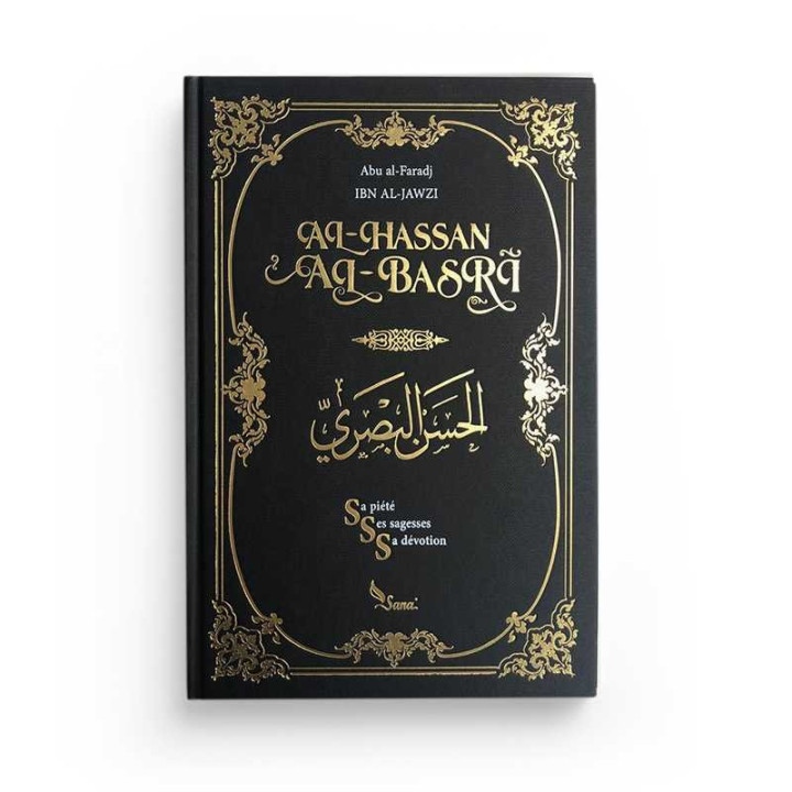 Al Hassan Al-Basri - Sa Piété, Sa Sagesse, Sa Dévotion, Son Ascétisme