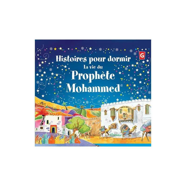 Histoires Pour Dormir - La Vie Du Prophète Mohammed - Librairie Le Savoir