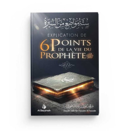 Explication de 6 points de la vie du Prophète