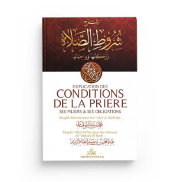 Explication des conditions de la prière ses piliers et ses obligations