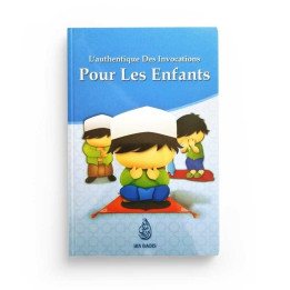 L'Authentique des invocations pour les Enfants