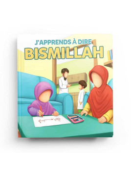 J'apprends à dire Bismillah...