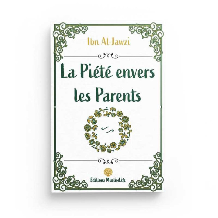La piété envers les parents - Ibn Al Qayyim - Edition Muslimlife