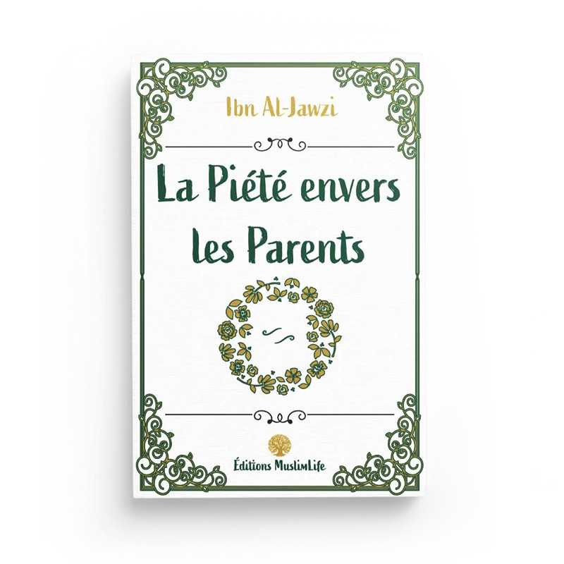 La piété envers les parents - Ibn Al Qayyim - Edition Muslimlife