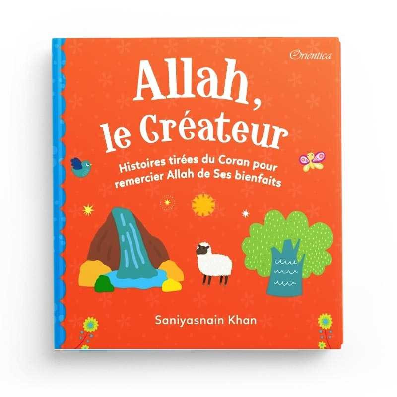 Allah est mon Créateur - Collection parle moi d'Allah Edition Sana