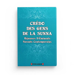 Crédo des Gens de la Sunna - Réponses d'Eminents Savants Contemporains