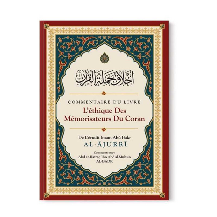 L’éthique des Mémorisateur du Coran - Al-Âjurrî / Abd ar-Razzaq BADR