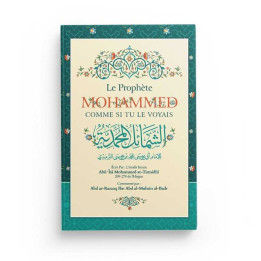 Le Prophète Mohammed comme si tu le voyais - At-Tirmidh - Ibn Badis
