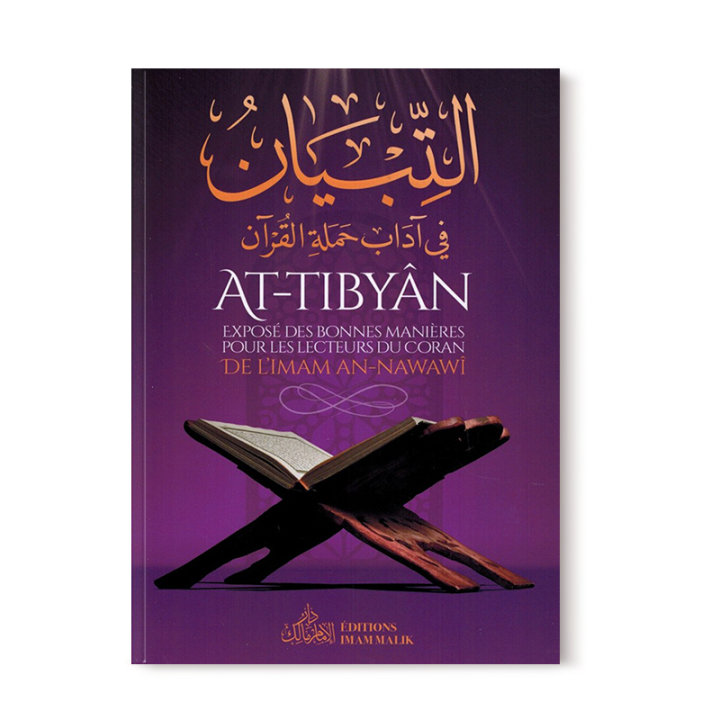 At-Tibyân - Exposé des bonnes manières pour les lecteurs du Coran - Nawawî