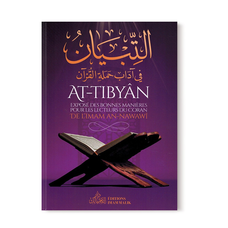 At-Tibyân - Exposé des bonnes manières pour les lecteurs du Coran - Nawawî