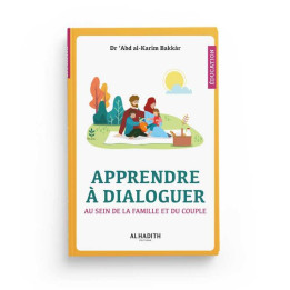 Apprendre à dialoguer au sein de la famille et du couple  - Al Hadith