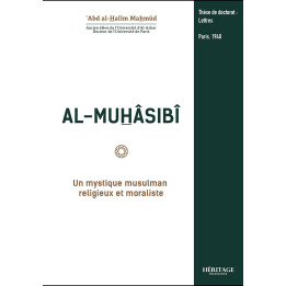 Al-Muhasibi un mystique musulman religieux et moralistes thèse de doctorat d'Abd al-Halîm Mahmûd éditions Héritage