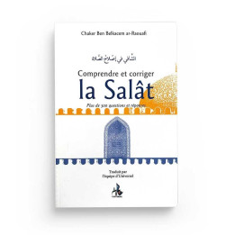 Comprendre et corriger la Salat par C. B. Belkacem ar-Raoufi