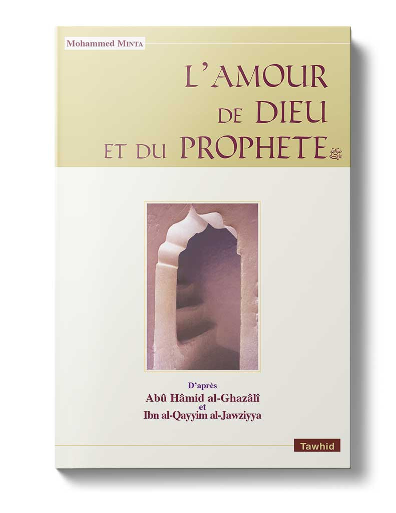 L'amour de Dieu et du Prophète  Al Ghazali al Jawziyya  Edition Tawhid
