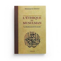 L'éthique du musulman par Mohammad Al Ghazali aux Editions Al qalam
